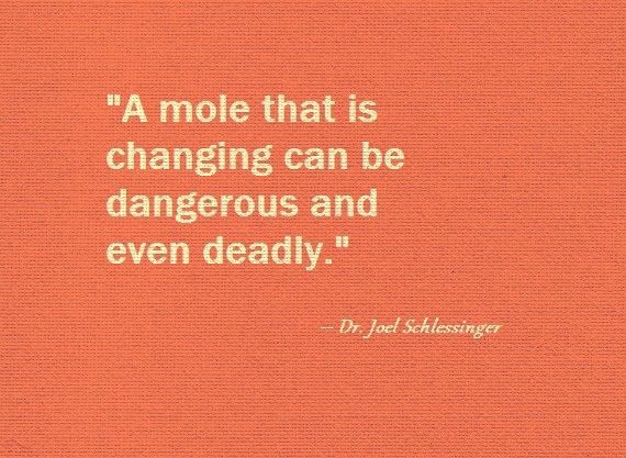 Mole quote from dermatologist, Dr Joel Schlesinger, Omaha, Nebraska.