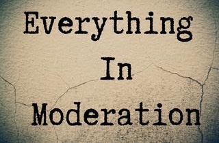 Everything IN Moderation