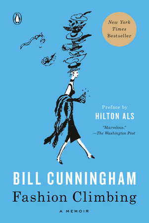 Bill Cunningham:  Fashion Climbing:  A Memoir